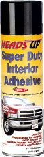 Heads Up!  Ultra Grip Interior Adhesive